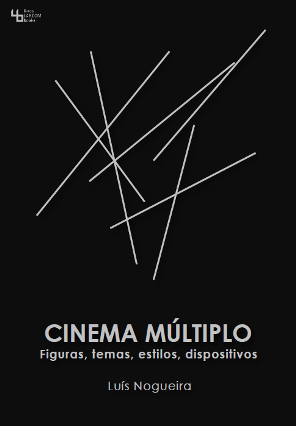 Capa: Luís Nogueira (2015) Cinema Múltiplo: Figuras, temas, estilos, dispositivos. Communication + Philosophy + Humanities. .