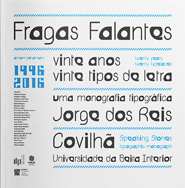 Capa: Jorge dos Reis (2017) Fragas Falantes - Vinte Anos, Vinte Tipos de Letras. Communication + Philosophy + Humanities. .