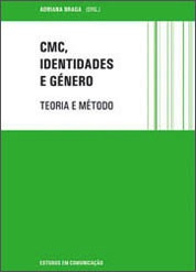 Capa: Adriana Braga (Org.) (2005) CMC, Identidades e Género: Teoria e Método . Communication  +  Philosophy  +  Humanities. .