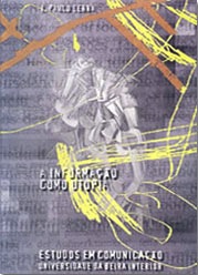 Capa: Joaquim Paulo Serra (1998) A Informação como Utopia. Communication  +  Philosophy  +  Humanities. .