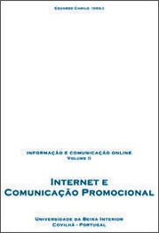 Capa: Eduardo J. M. Camilo (2003) Informação e Comunicação Online (Vol. II): Internet e Comunicação Promocional. Communication  +  Philosophy  +  Humanities. .