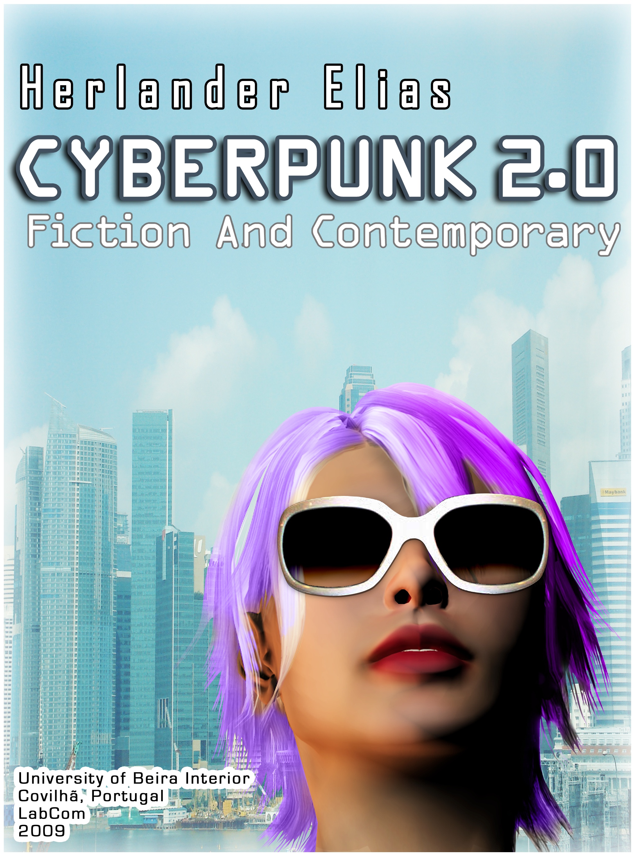 Capa: Herlander Elias (2009) Cyberpunk 2.0: Fiction and Contemporary. Communication  +  Philosophy  +  Humanities. .