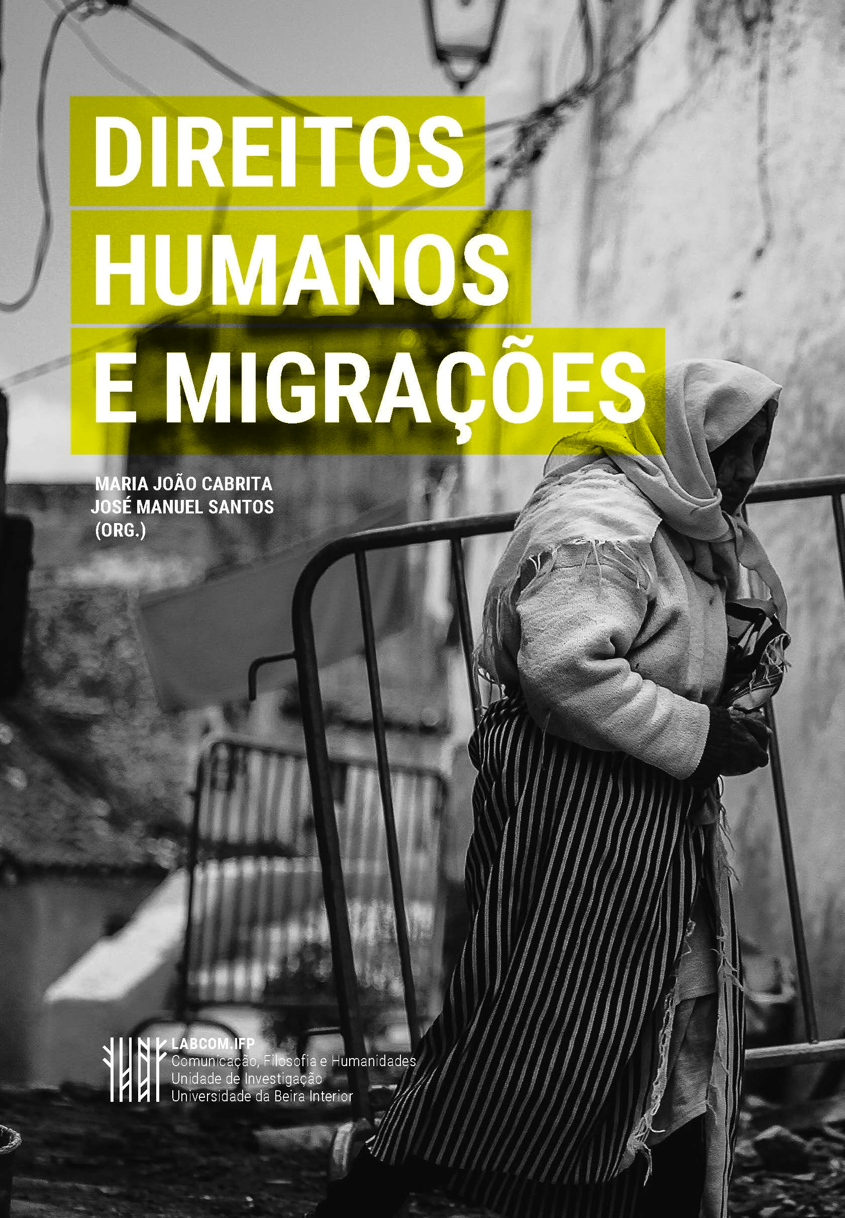 Capa: Maria João Cabrita e José Manuel Santos (2019) Direitos Humanos e Migrações. Communication  +  Philosophy  +  Humanities. .