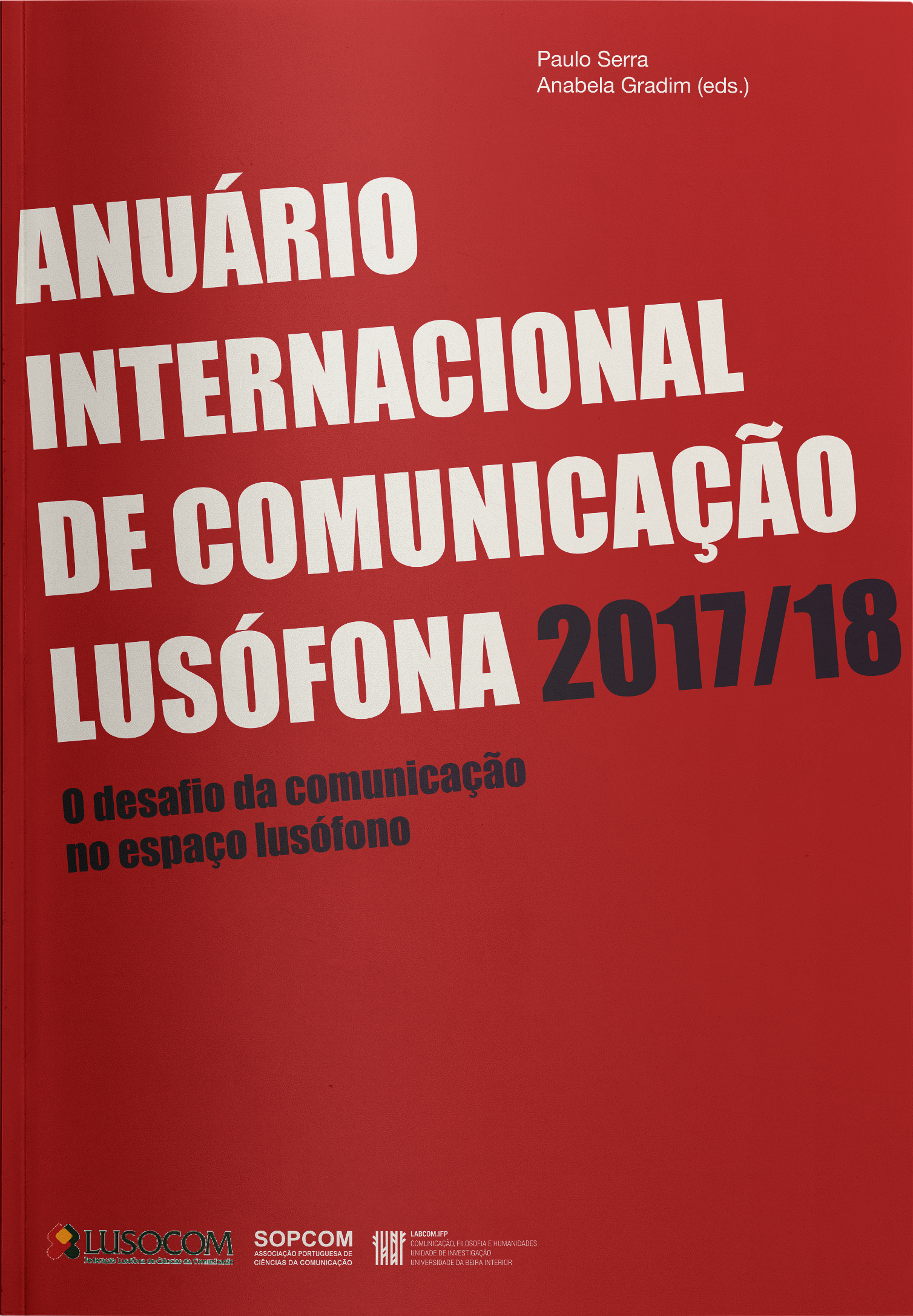 Capa: Paulo Serra & Anabela Gradim (Org.) (2019) Anuário Internacional de Comunicação Lusófona 2017/2018. Communication  +  Philosophy  +  Humanities. .