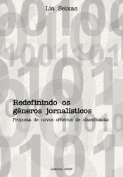 Capa: Lia Seixas (2009) Redefinindo os gêneros jornalísticos: Proposta de novos critérios de classificação. Communication  +  Philosophy  +  Humanities. .