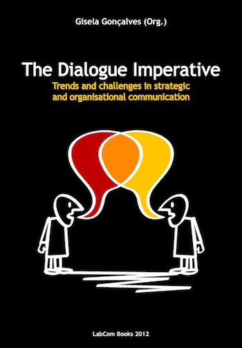 Capa: Gisela Gonçalves (Org.) (2012) The Dialogue Imperative: Trends and challenges in strategic and organisational communication. Communication  +  Philosophy  +  Humanities. .
