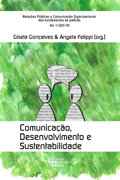 Capa: Gisela Gonçalves & Ângela Felippi (org.) (2014) Comunicação, Desenvolvimento e Sustentabilidade - Volume II. Communication  +  Philosophy  +  Humanities. .
