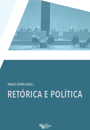 Capa: Paulo Serra (Org.) (2015) Retórica e Política. Communication  +  Philosophy  +  Humanities. .