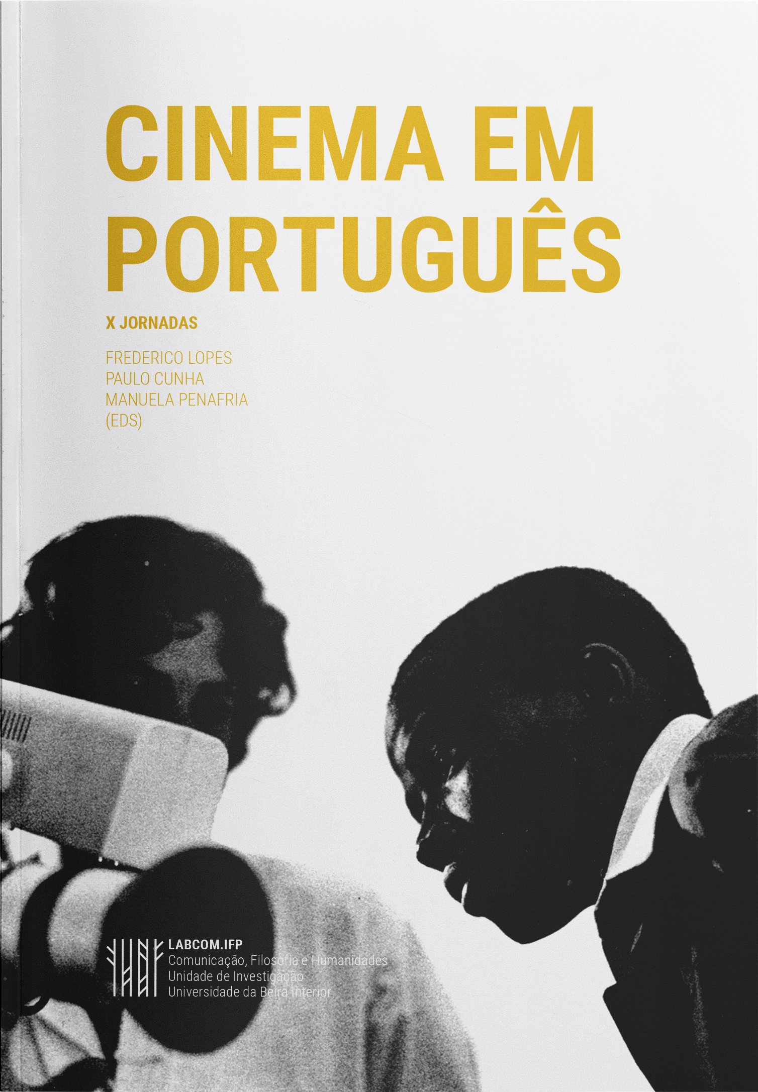 Capa: Frederico Lopes, Paulo Cunha e Manuela Penafria (Eds) (2017) Cinema em Português - X Jornadas. Communication  +  Philosophy  +  Humanities. .