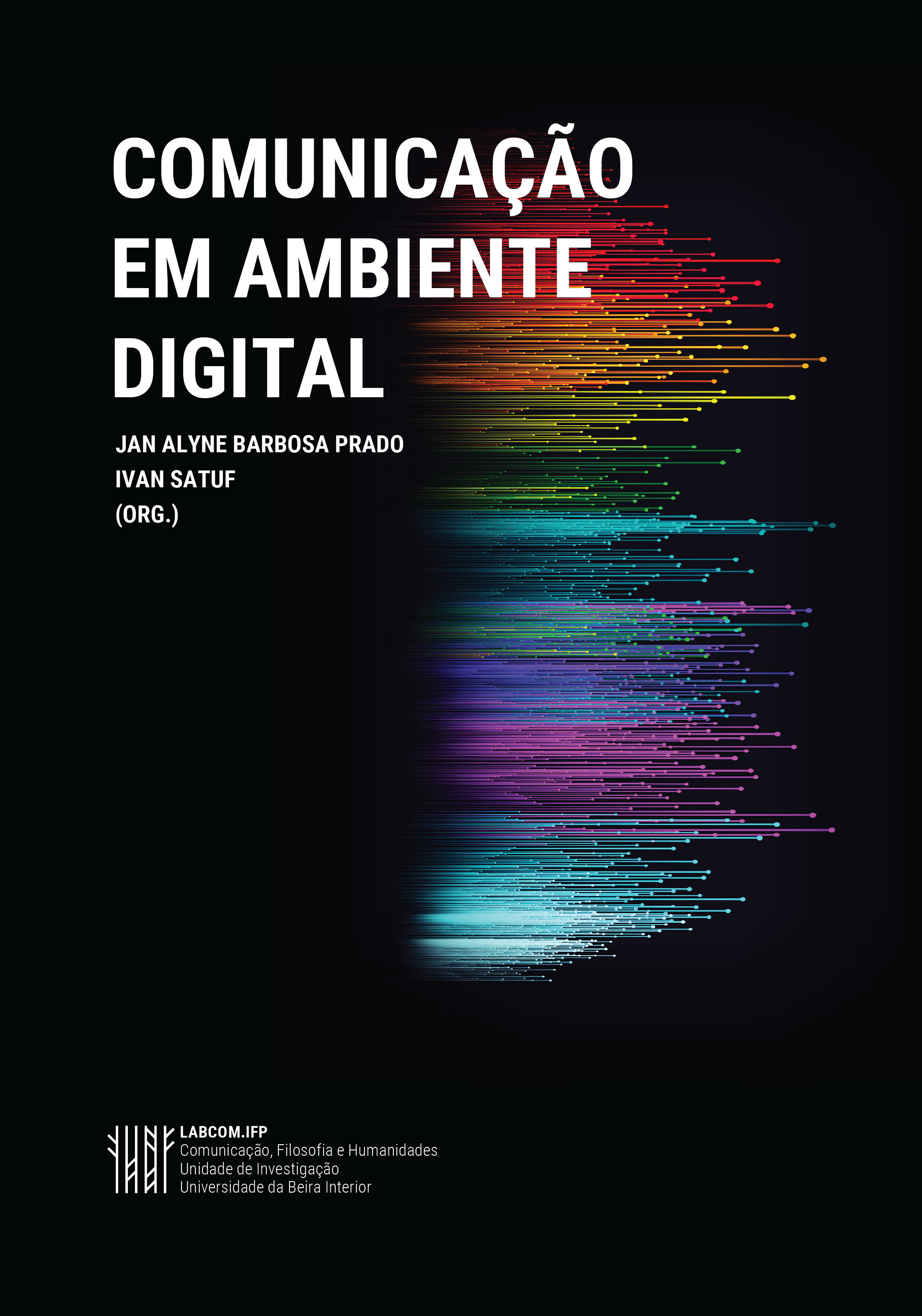 Capa: Jan Alyne Barbosa Prado & Ivan Satuf (2019) Comunicação em Ambiente Digital. Communication  +  Philosophy  +  Humanities. .